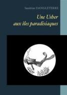 Ebook Une Usher aux îles paradisiaques di Dangleterre Sandrine edito da Books on Demand
