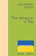 Ebook The Vampyre; a Tale di John William Polidori edito da libreka classics