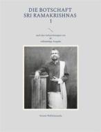 Ebook Die Botschaft Sri Ramakrishnas 1 di Swami Nikhilananda edito da Books on Demand