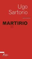 Ebook Martirio di Ugo Sartorio edito da Edizioni Messaggero Padova