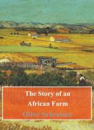 Ebook The Story of an African Farm di Olive Schreiner edito da Freeriver Publishing