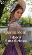 Ebook I doveri di una duchessa (eLit) di Christine Merrill edito da HarperCollins Italia