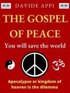 Ebook The Gospel Of Peace. You Will Save The World di davide appi edito da Tektime