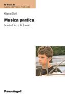Ebook Musica pratica. Scuole di ieri e di domani di Gianni Nuti edito da Franco Angeli Edizioni