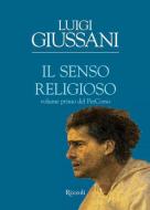 Ebook Il senso religioso di Giussani Luigi edito da Rizzoli