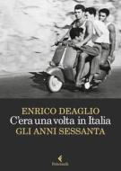 Ebook C'era una volta in Italia di Enrico Deaglio edito da Feltrinelli Editore