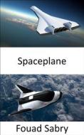 Ebook Spaceplane di Fouad Sabry edito da One Billion Knowledgeable