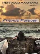 Ebook Friends Forever di Pierpaolo Maiorano edito da Il Pierpo Books