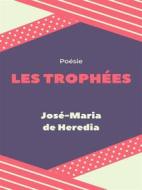 Ebook Les Trophées di José-Maria de Heredia edito da Books on Demand