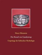 Ebook Der Kessel von Gundestrup di Harry Eilenstein edito da Books on Demand