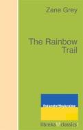 Ebook The Rainbow Trail di Zane Grey edito da libreka classics