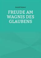 Ebook Freude am Wagnis des Glaubens di Rudolf Hubert edito da Books on Demand