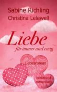 Ebook Liebe für immer und ewig di Sabine Richling, Christina Lelewell edito da Books on Demand