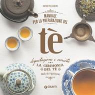 Ebook Manuale per la preparazione del tè di Pellegrino Davide edito da Giunti