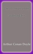 Ebook The adventure of the cardboard box di Arthur Conan Doyle edito da Arthur Conan Doyle