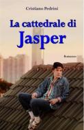 Ebook La Cattedrale di Jasper di Cristiano Pedrini edito da Youcanprint