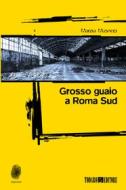Ebook Grosso guaio a Roma Sud di Musneci Marzia edito da Todaro Editore