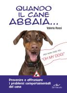 Ebook Quando il cane abbaia... di Rossi Valeria edito da De Vecchi