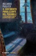 Ebook Il sentimento paralizzante del possibile di Riccardo Pugliese edito da Mimesis Edizioni
