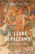 Ebook Il Leone di Palermo di Requirez Salvatore edito da Piemme
