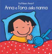 Ebook Anna e l&apos;ora della nanna di Kathleen Amant edito da Clavis