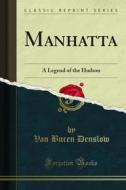 Ebook Manhatta di Van Buren Denslow edito da Forgotten Books