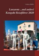 Ebook Lanzarote ...mal anders! Kompakt Reiseführer 2020 di Andrea Müller edito da Books on Demand