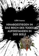 Ebook Hinabgestiegen in das Reich des Todes-Auferstanden in der Seele di Lillith Inanna edito da Books on Demand