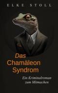 Ebook Das Chamäleon-Syndrom di Elke Stoll edito da Books on Demand