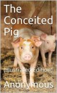 Ebook The Conceited Pig di anonymous edito da iOnlineShopping.com
