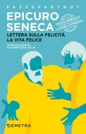 Ebook Lettera sulla felicità - La vita felice di Epicuro, Seneca edito da Demetra