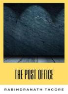 Ebook The Post Office (translated) di Rabindranath Tagore edito da Anna Ruggieri