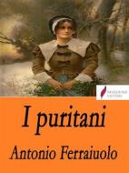 Ebook I puritani di Antonio Ferraiuolo edito da Passerino