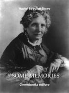 Ebook Some memories di Harriet Beecher Stowe edito da Greenbooks Editore