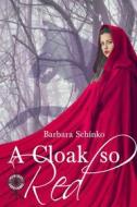 Ebook A Cloak So Red di Barbara Schinko edito da Babelcube Inc.
