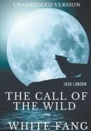 Ebook The Call of the Wild and White Fang (Unabridged version) di Jack London edito da Books on Demand