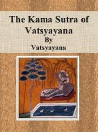 Ebook The Kama Sutra of Vatsyayana di Vatsyayana edito da Publisher s11838