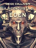 Ebook La riconquista di Eden di Diego Collaveri edito da Diego Collaveri
