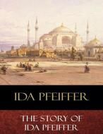 Ebook The Story of Ida Pfeiffer di Ida Pfeiffer edito da BertaBooks