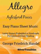 Ebook Allegro Aylesford Pieces Easy Piano Sheet Music di Silvertonalities edito da SilverTonalities