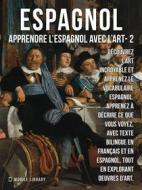 Ebook 2 - Espagnol - Apprendre l'Espagnol avec l'Art di Mobile Library edito da Mobile Library