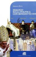 Ebook Dialogo sulla politica con papa Benedetto XVI di Donato Petti edito da Lateran University Press