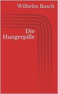 Ebook Die Hungerpille di Wilhelm Busch edito da Paperless