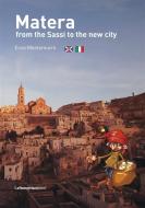 Ebook Matera from the Sassi to the new city di Enzo Montemurro edito da La Stamperia