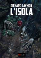 Ebook L'Isola di Richard Laymon edito da Independent Legions Publishing