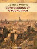 Ebook Confessions of a Young Man (Annotated) di George Moore edito da ePembaBooks
