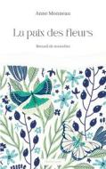 Ebook La Paix des fleurs di Anne Monneau edito da Books on Demand