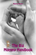 Ebook The Big Mommy Handbook di Marina Meyer edito da Books on Demand