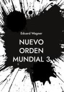 Ebook Nuevo orden mundial 3 di Eduard Wagner edito da Books on Demand
