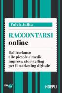 Ebook Raccontarsi online di Fulvio Julita edito da Hoepli